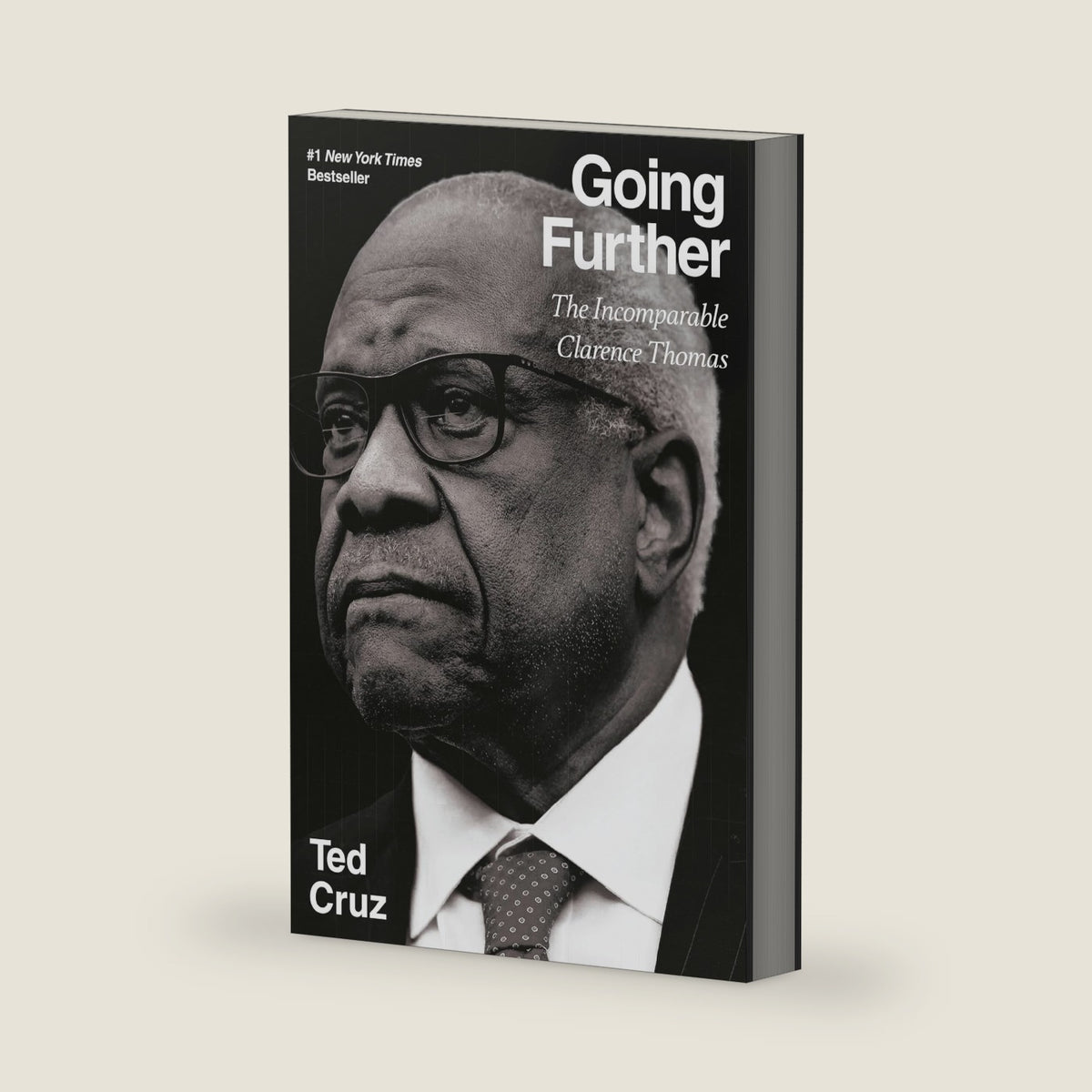 Going Further: The Incomparable Clarence Thomas by Ted Cruz