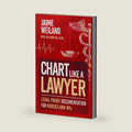 Chart Like a Lawyer: Legal-Proof Documentation for Nurses & NPs by Jaime Weiland