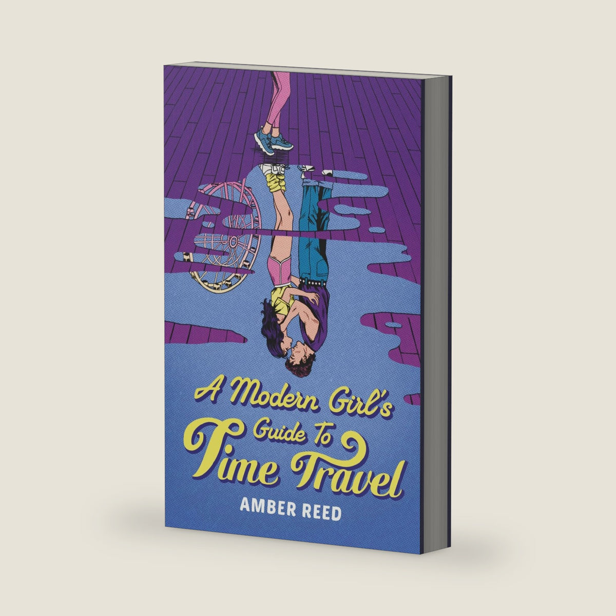 A Modern Girl's Guide to Time Travel by Amber Reed