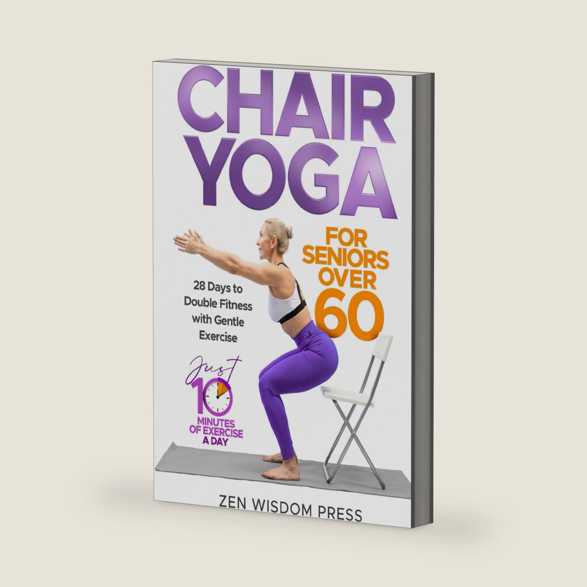 Chair Yoga For Seniors over 60: 28 Days to Double Fitness with Gentle Exercise by Charlie Atlas