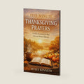 Five-Minute Thanksgiving Prayers: A Daily Devotional for Busy Men and Women Believers by Myles Kenneth