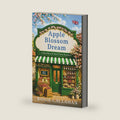 Apple Blossom Dream: An Uplifting Small-Town Romance (Bramblewell, Where Every Heart Finds Its Home) by Rosie Callahan