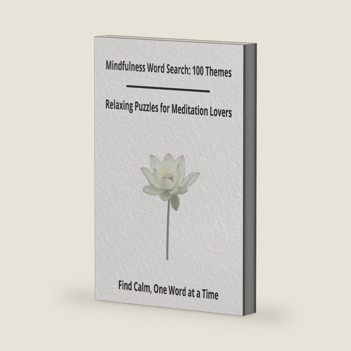 Mindfulness Word Search: 100 Meditation Themes with Inspiring Quotes for Calm, Focus and Inner Peace: Relaxing Word Puzzles with 2,000 Terms and 100 Wisdom Quotes by El Camino Productions