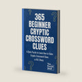 365 Beginner Cryptic Crossword Clues: Daily Cryptic Clues for Cryptic Crossword Beginners, Learn to Play Puzzles, Hints and Answers. by H.B. Sharp