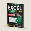 Strategic Excel Mastery: Step-by-Step Projects, Templates, and Advanced Excel Skills, Including PivotTables and XLOOKUP, to Turn Messy Data into Clear Reports Without Overwhelm by Elliot Gridwell