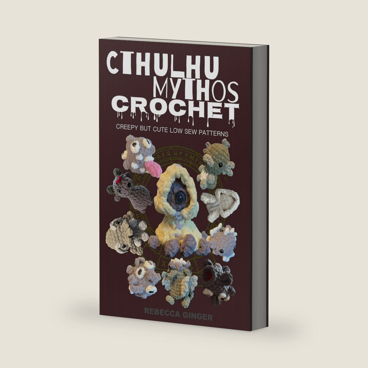 Cthulhu Mythos Low Sew Crochet and No Sew Patterns by Sourdough Crochet Making Eldritch Creatures and HP Lovecraft Creatures: a little book of crochet to make Eldritch Creatures and HP Lovecraft Creatures by Rebecca Ginger