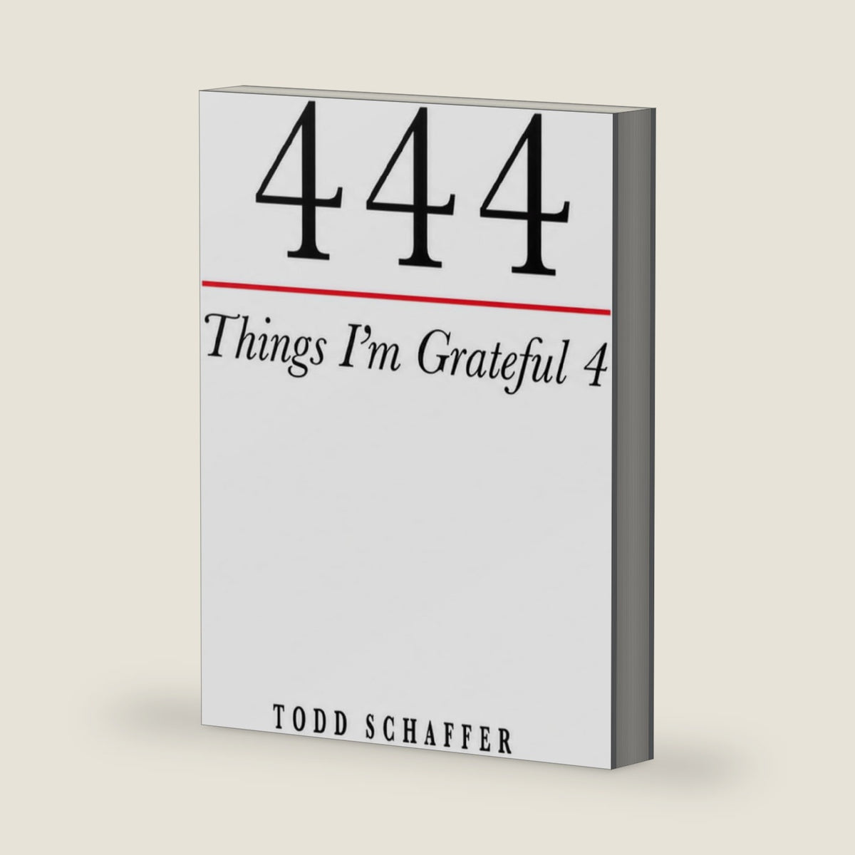 444 Things I'm Grateful 4 by Todd Schaffer