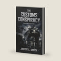 The Customs Conspiracy: A Corporate Fraud Thriller by Jackie L. Smith