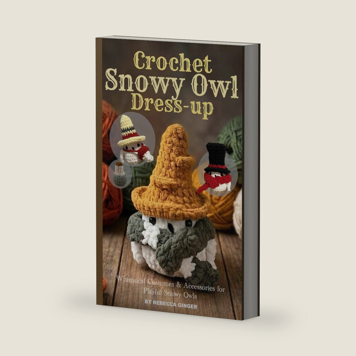 Adopt a Snowy Owl: low sew crochet amigurumi pattern to make your own snowy owl pet by Sourdough Crochet - wizard owl witch owl magician owl: fantasy crochet pattern (A Little Book of Crochet) by Rebecca Ginger