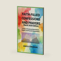Faith-filled Confessions and Prayers (March 2026 Edition): 31 Days of Scriptural Exhortations, Prayers, and Powerful Declarations. (Your daily devotional: The Daily Triumph Series) by Amos Etimighan