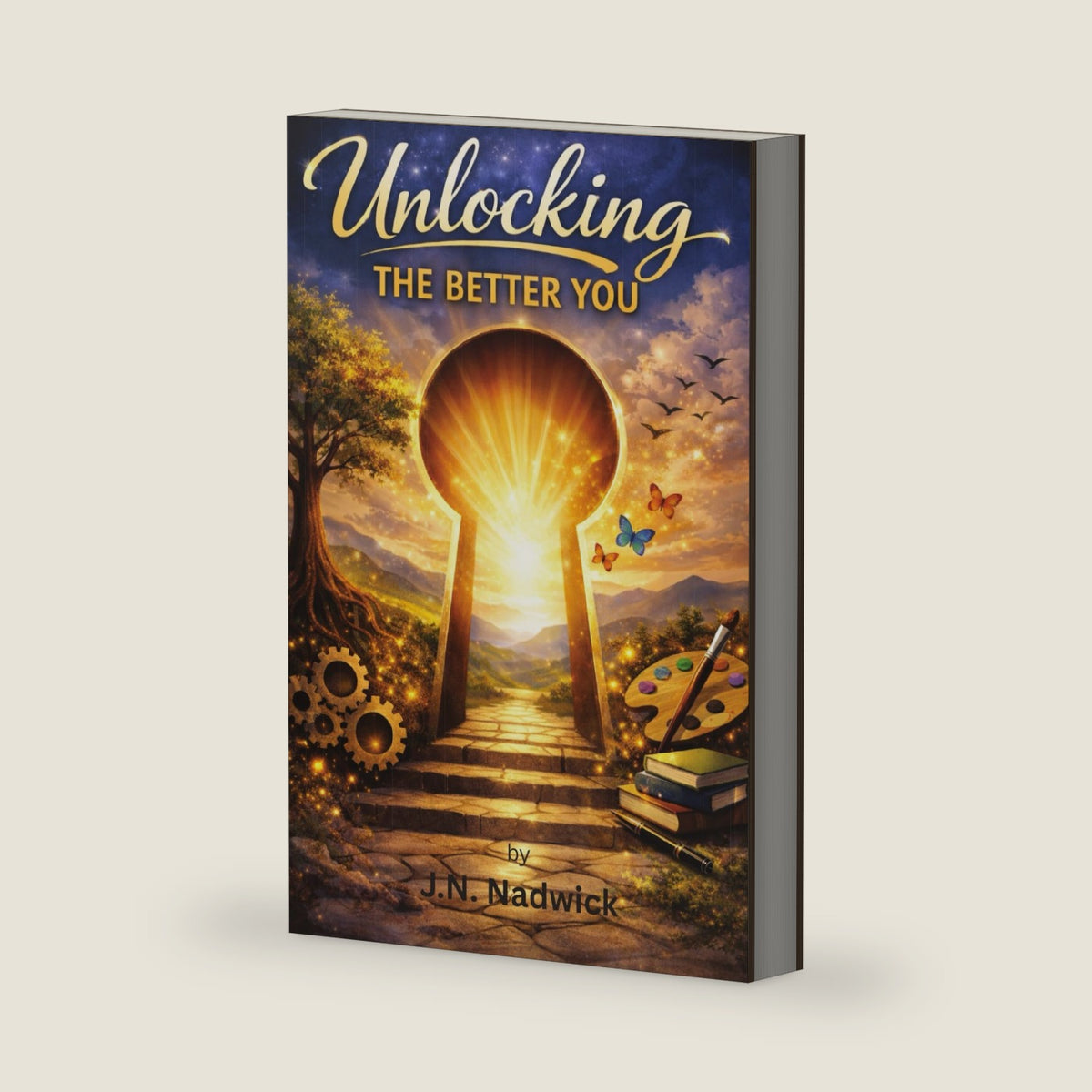 Unlocking The Better You by J.N. Nadwick