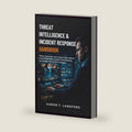Threat Intelligence & Incident Response Handbook: Detect, Investigate, and Contain Cyber Attacks Using Modern SOC Analysis, Threat Hunting, and Security Monitoring Techniques by Aaron T. Langford