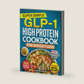 Super Simple GLP-1 High Protein Cookbook for Weight Loss: 125+ Easy & Budget-Friendly Recipes & 30-Day Meal Plan to Curb Cravings, Prevent Muscle Loss & Burn Belly Fat for Sustainable Results by Elena Vance