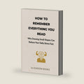 How to Remember Everything You Read: How to Train Your Brain to Never Forget by SHADOW BOOKS