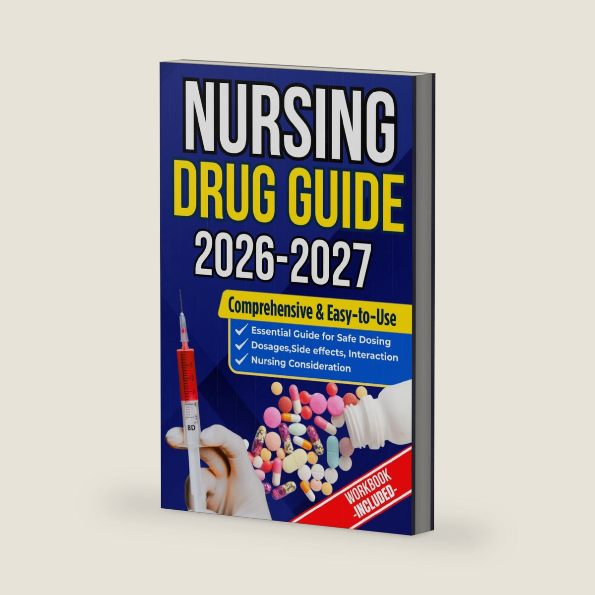 NURSING DRUG GUIDE NEW EDITION: The Complete Nurse’s Handbook to Medications, Dosages, Side Effects, and Safe Administration for Clinical Practice and Exam Prep by Morgan L. Whitaker
