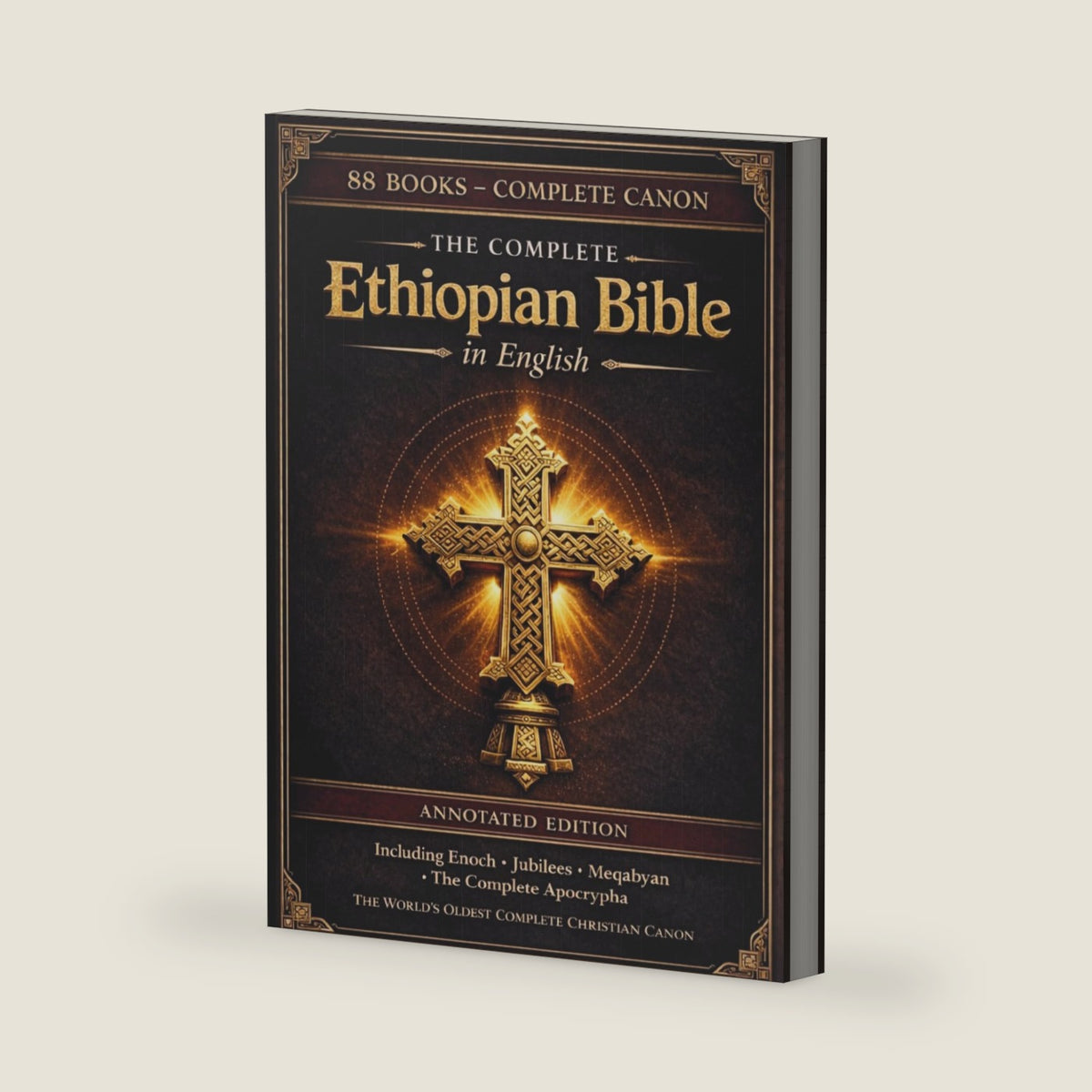 The Complete Ethiopian Bible in English — Annotated Edition: All 88 Ancient Ge'ez Books Including the Book of Enoch, Jubilees, Pseudepigrapha and the Lost Apocryphal Writings — (Comfort Print) by Anonymous