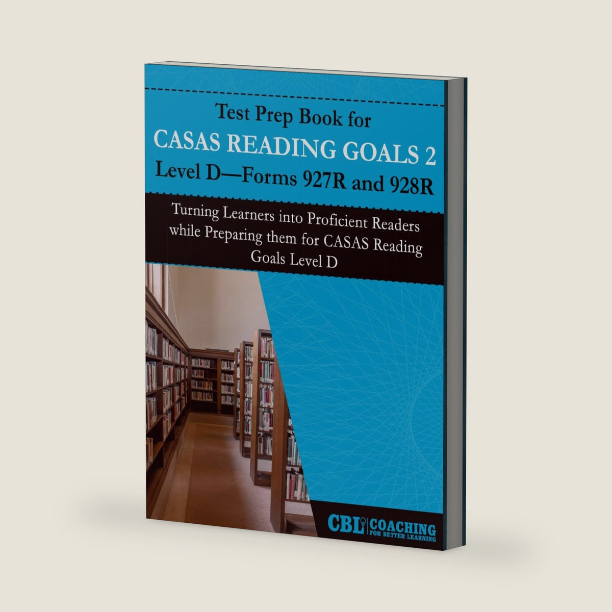 Test Prep Book for CASAS Reading Goals 2 Level D—Forms 927R and 928R by Coaching For Better Learning