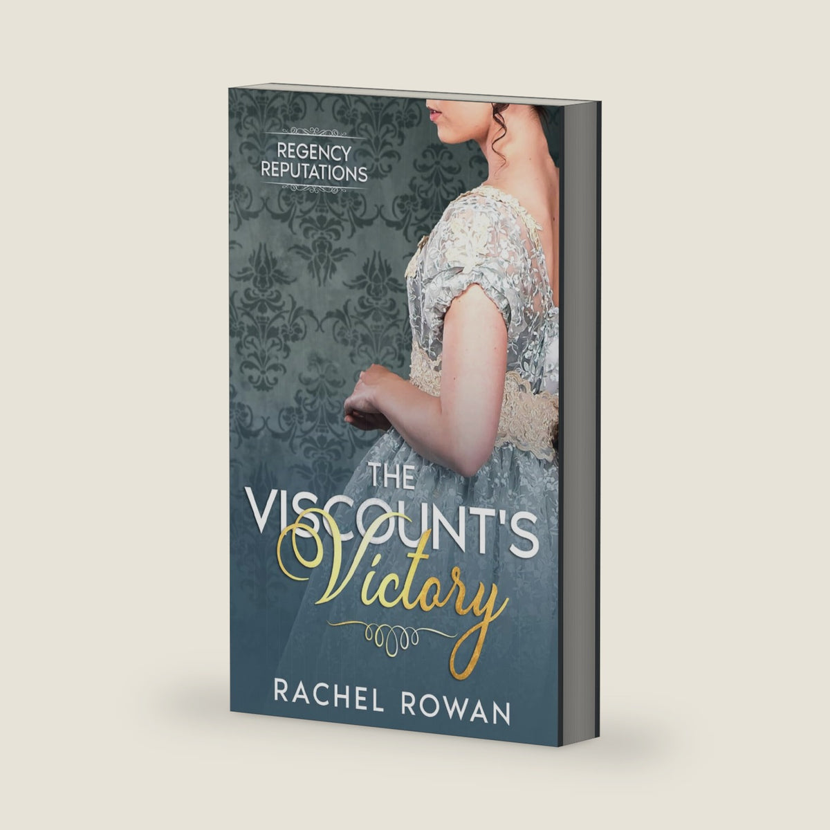The Viscount's Victory: a witty historical Regency romance (Regency Reputations) by Rachel Rowan