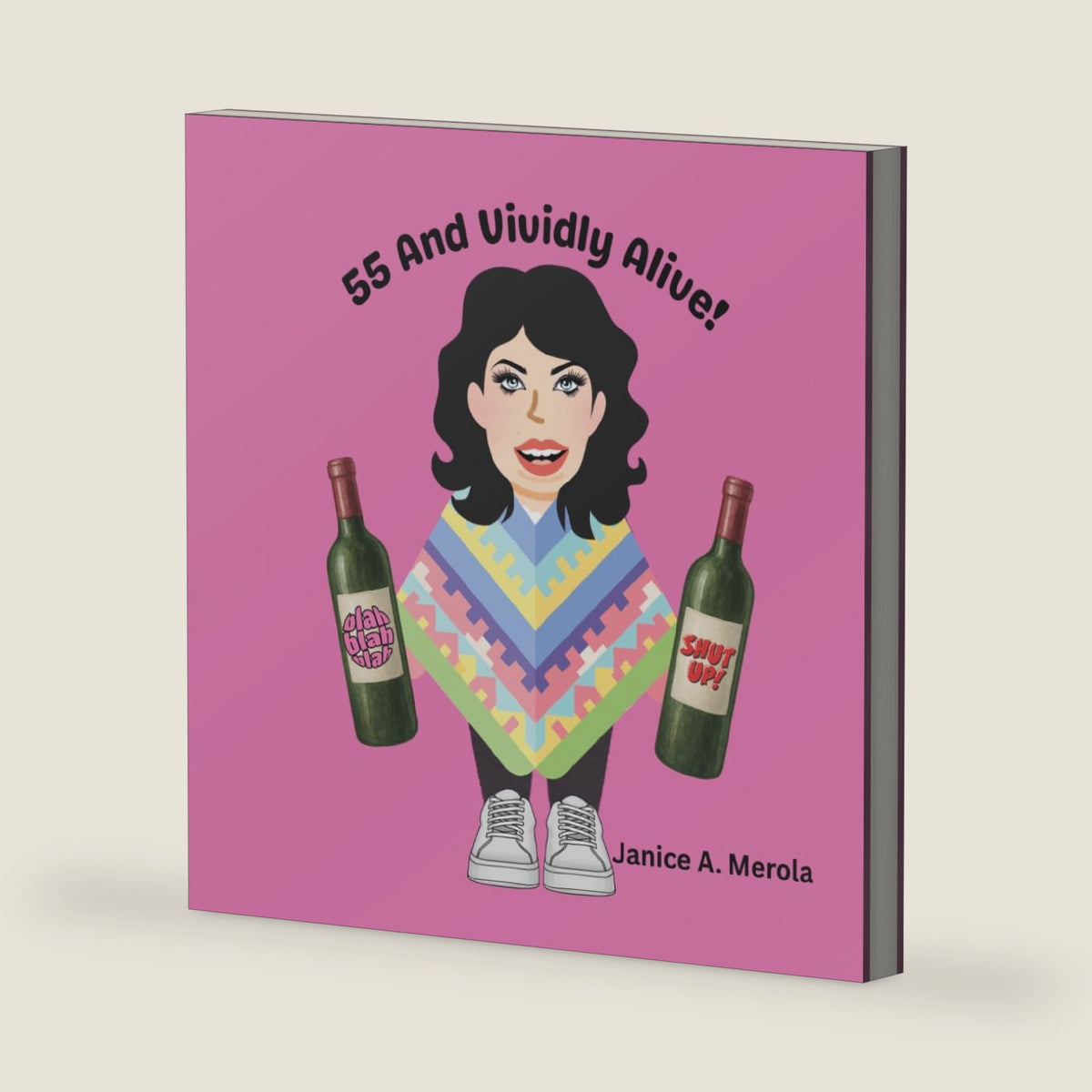55 And Vividly Alive! (Humorous Tales of Women at Age 55, 65, and 75) by Janice A. Merola