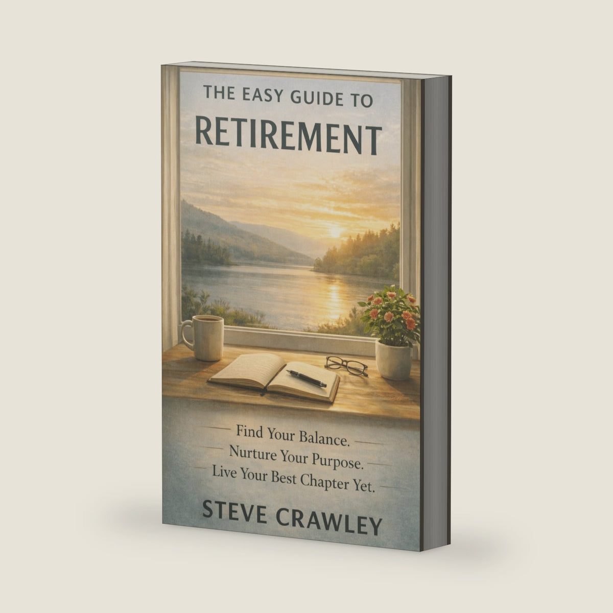 The Easy Guide to Retirement: Beyond the Pension: How to Design Your Days and Build a Retirement That Works for You (The Easy Guide Series) by Steve Crawley