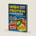 High Protein Cookbook for Weight Loss: 108 Healthy and Easy Low Carb Recipes with Smart Tips and a 30-Day Meal Plan to Transform Your Body by Emily Patton