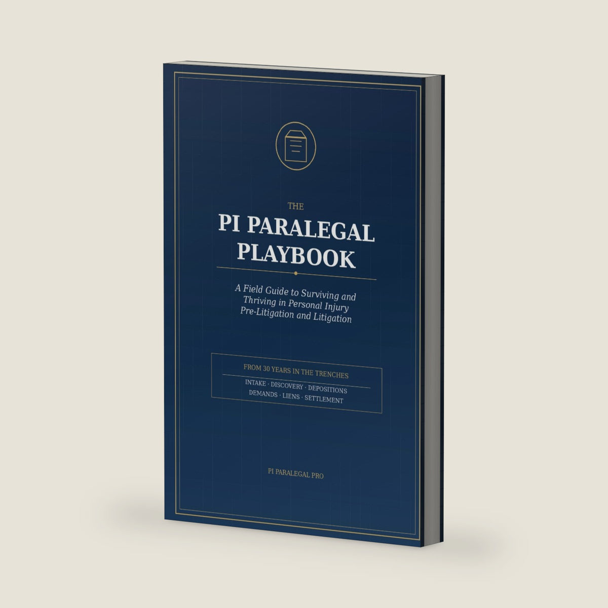 The PI Paralegal Playbook: The Complete Personal Injury Litigation System from Intake to Trial (Pre-Litigation and Litigation Guide) by PI Paralegal Pro