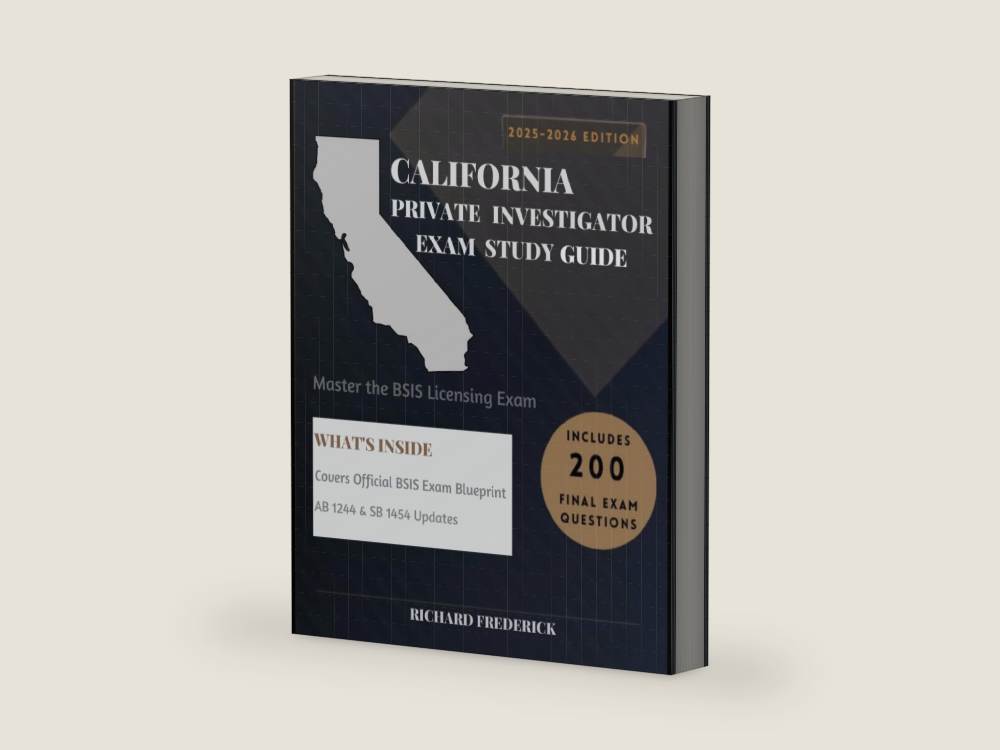 California Private Investigator Exam Study Guide 2025–2026: Master the BSIS Licensing Exam with Confidence: Updated for SB 1454, AB 1244, CIPA, CalECPA, FCRA & DPPA | 13 Chapters by Richard Frederick | barcode:9798259057708 | source:9798259057708.jpg
