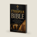 THE ETHIOPIAN BIBLE: The Complete Story of the World’s Oldest Christian Canon, Exploring Its Ancient Scriptures, Lost Books, and Enduring Theology by Lucas Kessar
