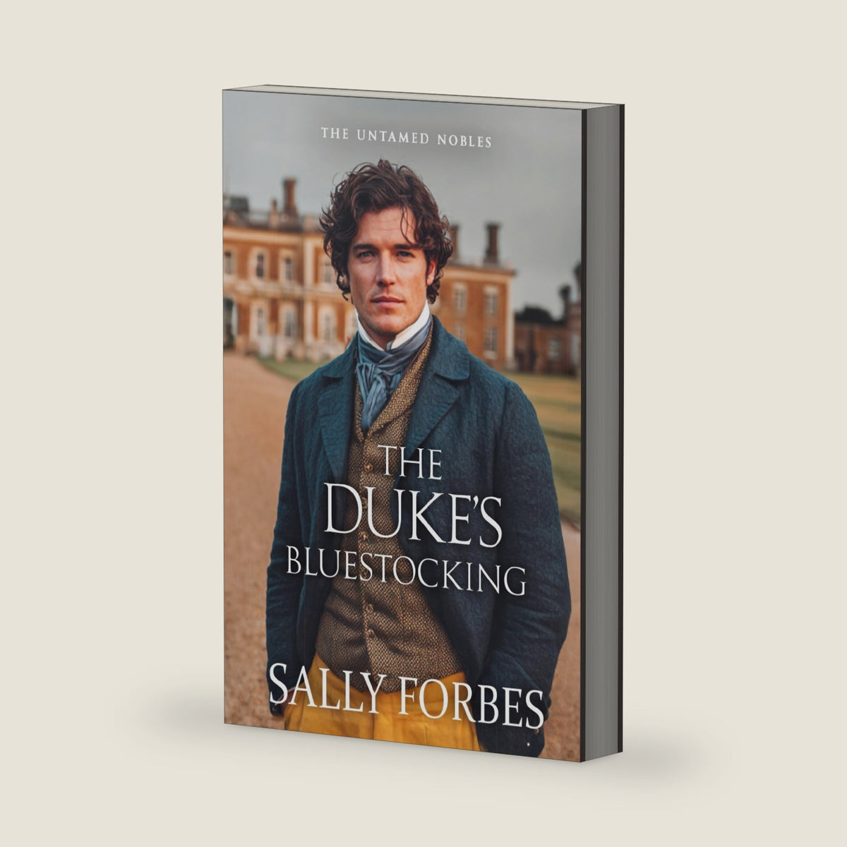 The Duke’s Bluestocking: A Historical Regency Romance Book (The Untamed Nobles) by Sally Forbes
