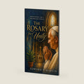 The Rosary for Unity with Pope Leo: Meditations for a Reconciled Church by Edward P. Martin