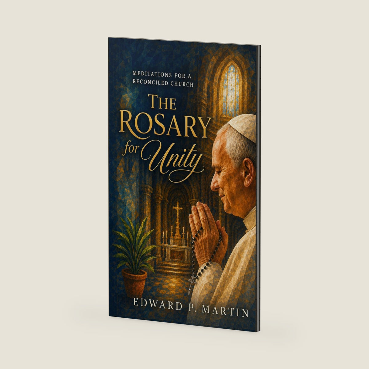 The Rosary for Unity with Pope Leo: Meditations for a Reconciled Church by Edward P. Martin