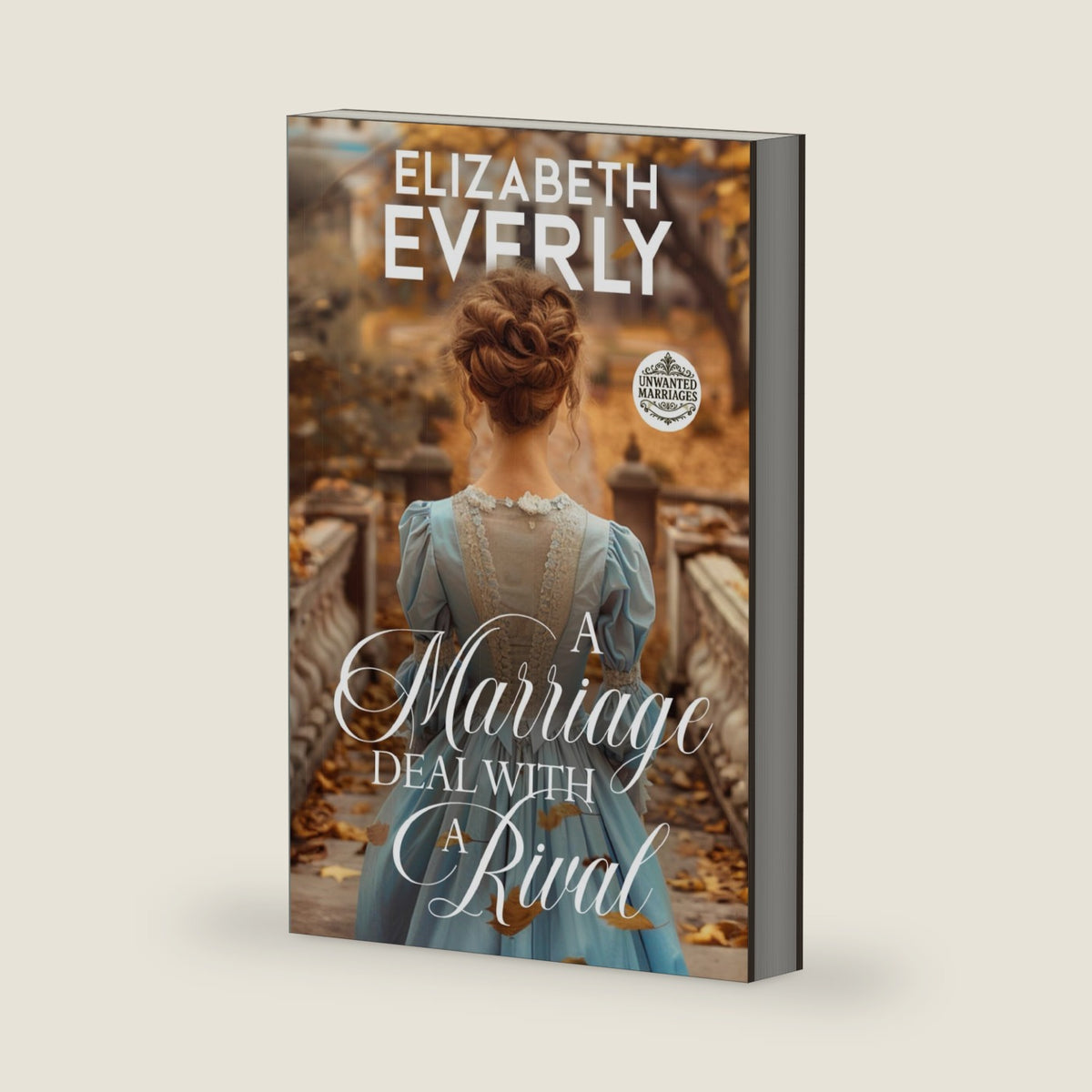 A Marriage Deal with a Rival: A Historical Romance Novel (Unwanted Marriages) by Elizabeth Everly
