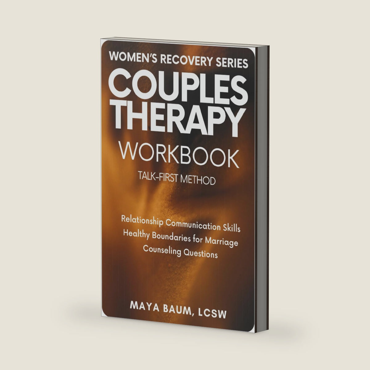 Couples Therapy Workbook: Communication, Counseling Questions & Boundaries for Marriage and Emotionally Healthy Relationships (Self-Help Therapy for Women's Mental Health) by Maya Baum LCSW