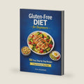 Gluten-Free Diet for Beginners: 106 Easy & Delicious Recipes with 7-Day Kickstart Meal Plan for Energy, Health and Vitality by Eva Rozmere