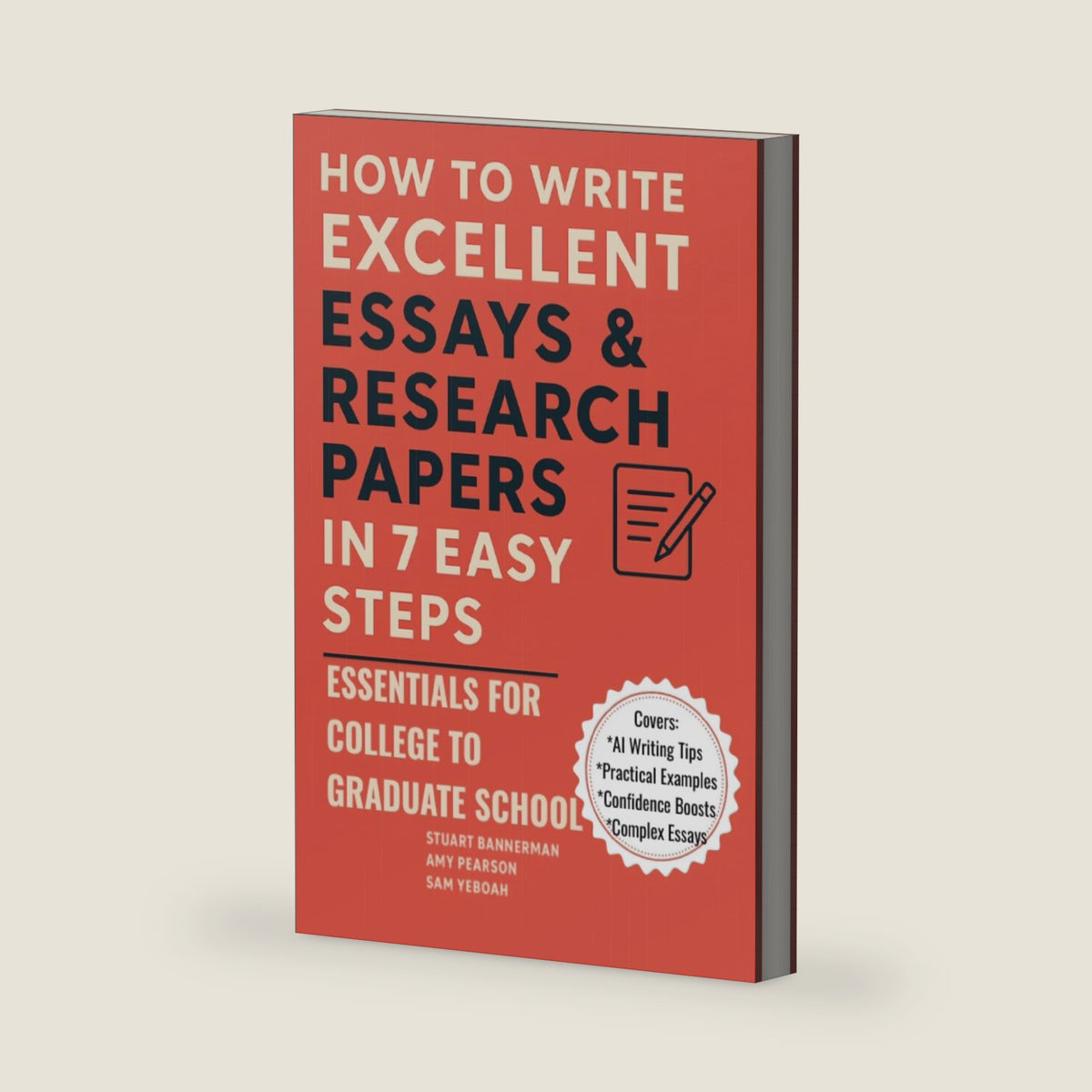 How to Write Excellent Essays & Research Papers in 7 Easy Steps: Essentials for College to Graduate School (Higher Education Support Series (HESS)) by Stuart Bannerman