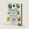 The Jamaican Herbal Remedy Encyclopedia Volume 2: 144 Herbs and Natural Remedies for Healing Common Sicknesses by Eliyah Mashiach