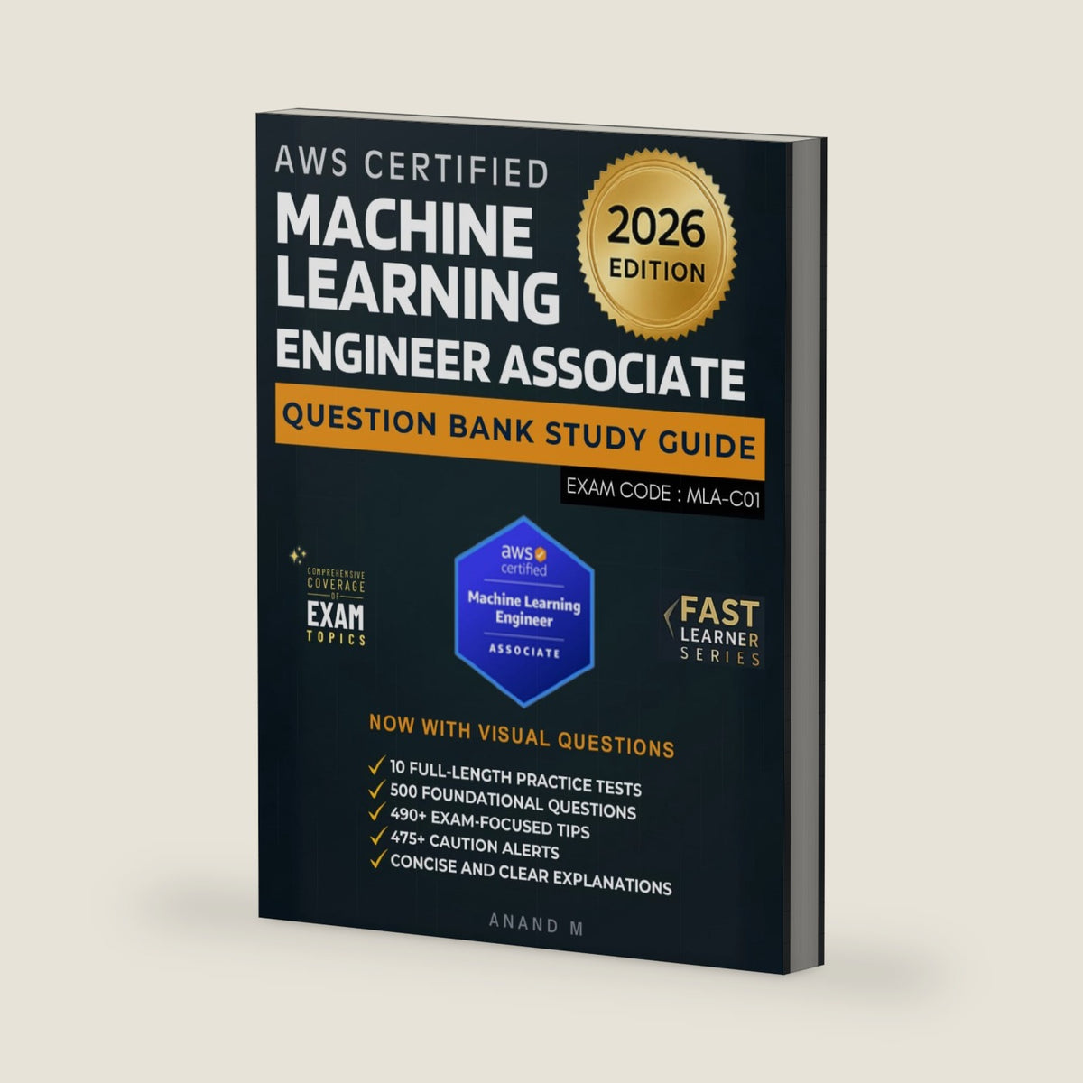 AWS Certified Machine Learning Engineer - Associate, Question Bank Study Guide by Mr Anand M