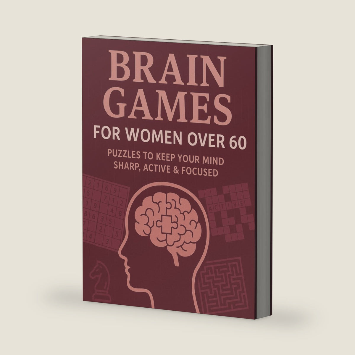 Brain Games For Women Over 60: Keep Your Mind Sharp with Large Print, Fun Puzzles & Games For Women Over 60 - Sudoku, Crosswords, Cryptograms, Mazes & ... To Keep Your Mind Sharp, Active & Focused) by Mind Play Press