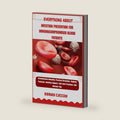 EVERYTHING ABOUT INFECTION PREVENTION FOR IMMUNOCOMPROMISED BLOOD PATIENTS: Strengthening Immunity, Practical Strategies, Hygiene Protocols, Nutrition Support, Safe Care Practices, And Lifestyle Tips by ROHAN CASSIN