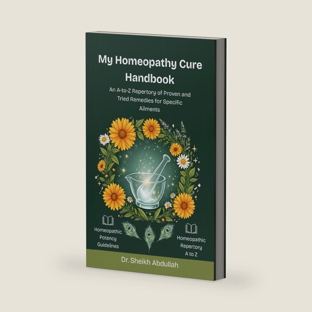 My Homeopathy Cure Handbook: An A-to-Z Repertory of Proven and Tried Remedies for Specific Ailment : Natural Treatments for Common Complaints, Family Health, Everyday Wellness and Home Treatment.. by DR Sheikh Abdullah
