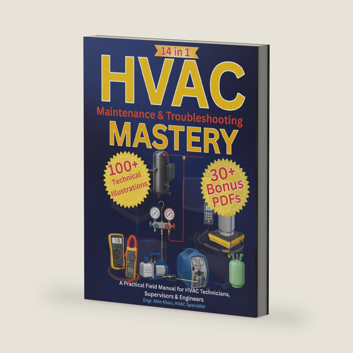 HVAC Maintenance & Troubleshooting Mastery: The Complete Field Guide for AC Technicians, Supervisors & Engineers by Engr Alim Khan