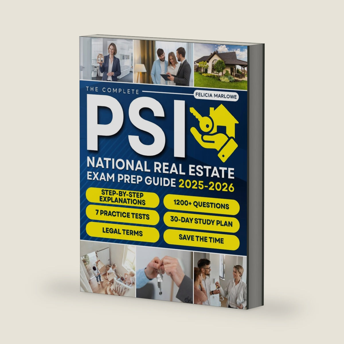 The Complete PSI National Real Estate Exam Prep Guide: 1200+ Questions with Step-by-Step Explanations, 7 Practice Tests, and a 30-Day Study Plan to Master Math, Legal Terms, and Launch Your Career by Felicia Marlowe