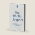 The Health Blueprint: A First Principles Approach to Building Optimal Health by Pasha Gurevich