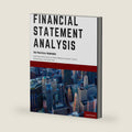 Financial Statement Analysis: The Practical Workbook with Exercises & Solutions to Master Balance Sheets, Income Statements, and Cash Flow (Finance) by Ross Silmer