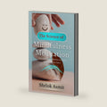 The Science of Mindfulness Meditation: How Awareness Transforms the Brain and Shapes Inner Peace (Science and Spirituality: The Wholeness Series) by Shrlok Asmit