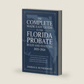 The Complete Made Easy Guide to the Florida Probate Rules and Statutes 2025 – 2026: A Step-by-Step Handbook for Understanding Florida Probate Procedures, Court Requirements, Forms, and Legal by Damian K. Ruthermont