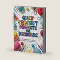 Quick Crochet Projects for Beginners:: 20 Fast & Easy Patterns for Gifts and Home Decor - Step-by-Step Visual Guides for Busy Beginners - Simple Techniques, Beautiful Results by OB Studio