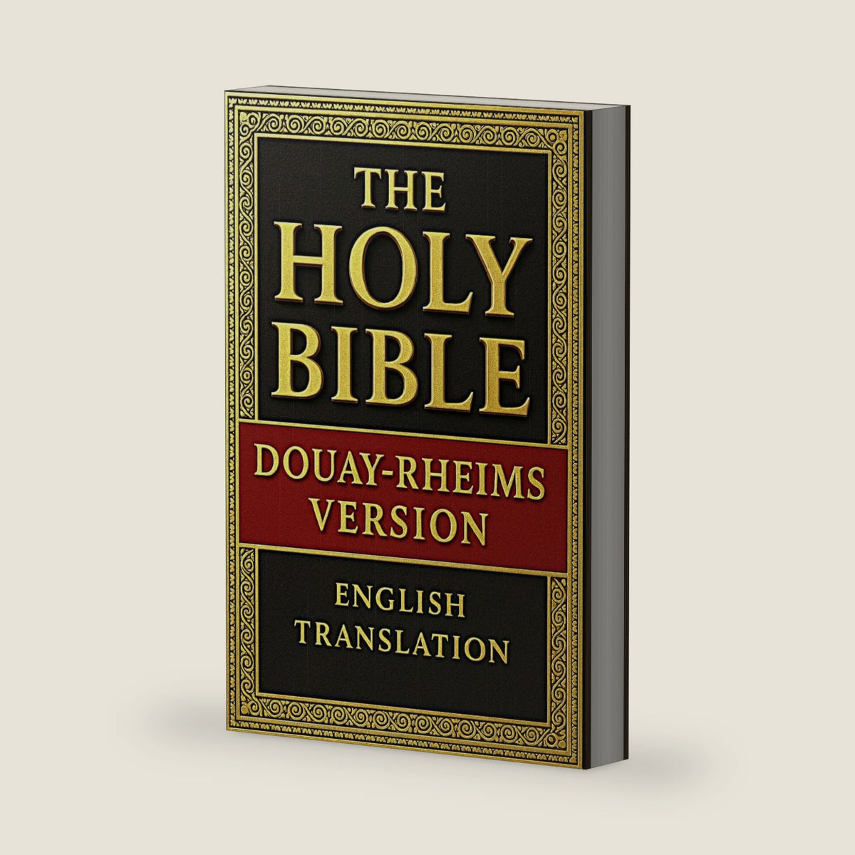 The Holy Bible Douay–Rheims Version: The Definitive English Translation of the Latin Vulgate, Produced by the English Catholic Exiles of Rheims and ... Bishop Richard Challoner in the 18th Century by Douay Rheims