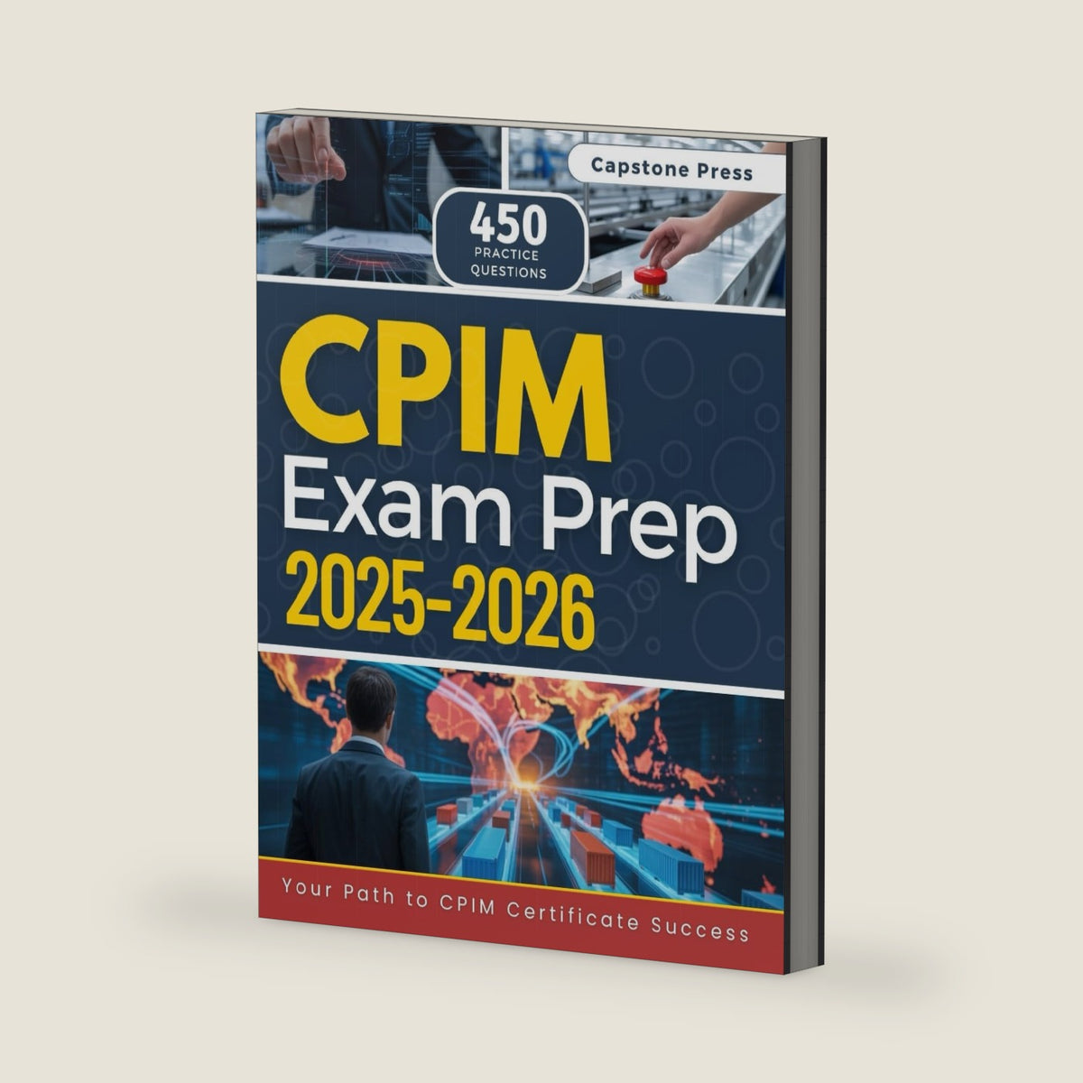CPIM Exam Prep 2025–2026: Master the Exam With Latest Content Outline, In-Depth Review, S&OP, MRP, Inventory Management, and 3 Full-Length Practice Tests with Detailed Answer Explanations by Capstone Press