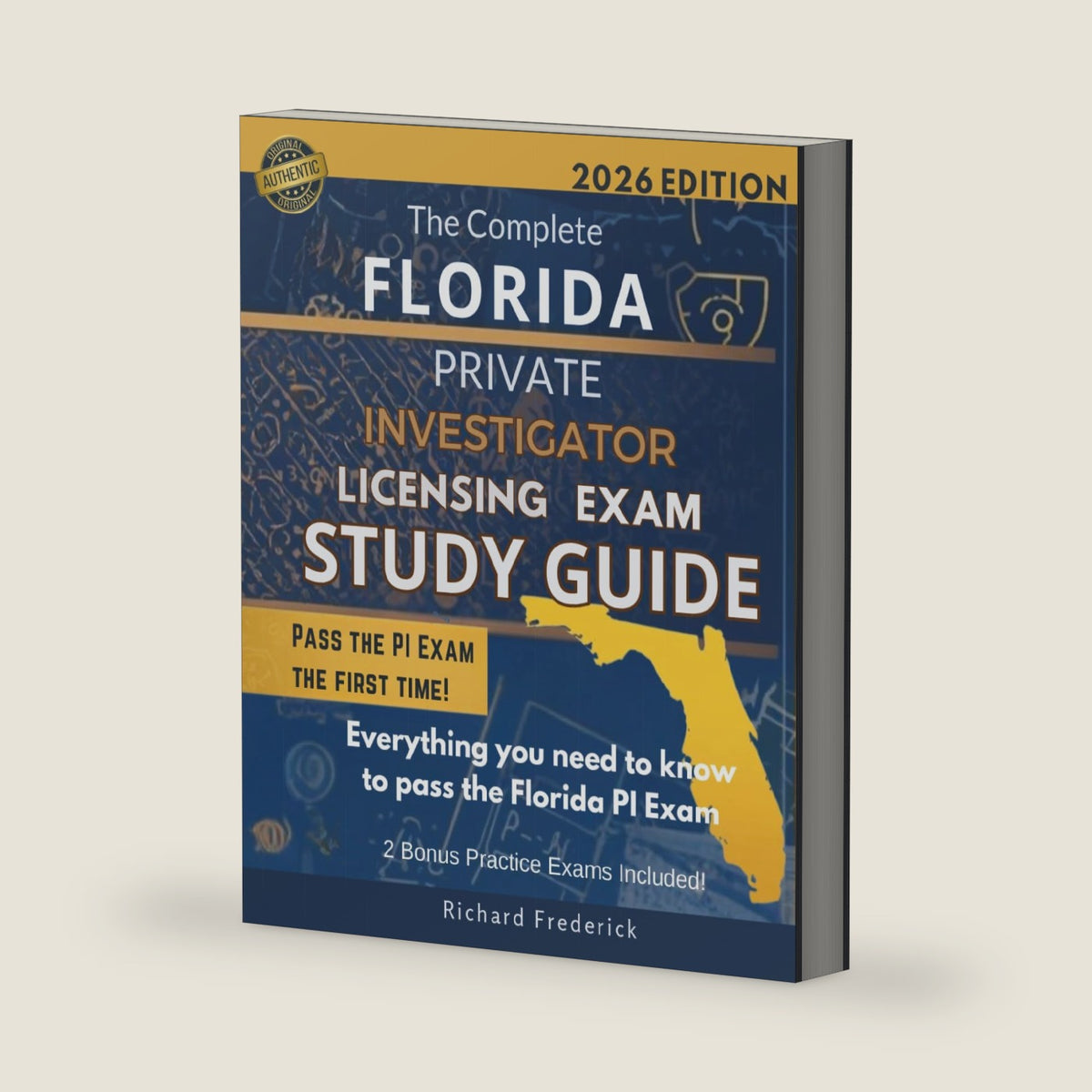 The Complete Florida Private Investigator (Class C/CC/M/MA) Licensing Exam Study Guide: Master Chapter 493 F.S. & FDACS Rules by Richard Frederick